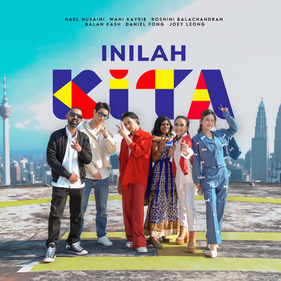 シングル/Inilah Kita/Hael Husaini, Wani Kayrie, Roshini Balachandran, Balan Kash, Daniel Foong & Joey Leong