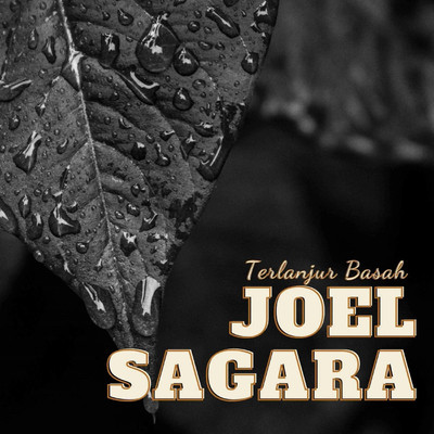 Terlanjur Basah/Joel Sagara