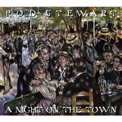 アルバム/A Night on the Town (Deluxe Edition)/ロッド・スチュワート