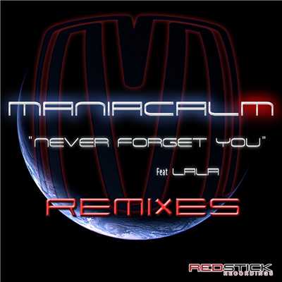 アルバム/Never Forget You (feat. LaLa) [Remixes]/Maniacalm
