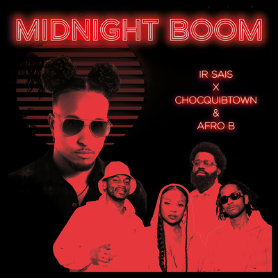 Midnight Boom (with ChocQuibTown & Afro B)/Ir Sais／ChocQuibTown／Afro B