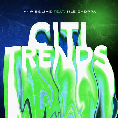シングル/Citi Trends (Explicit) feat.NLE Choppa/YNW BSlime