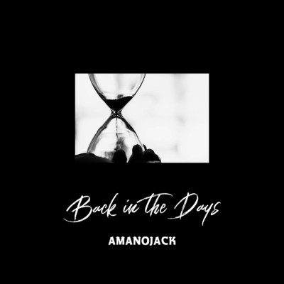シングル/Back in the Days/AMANOJACK