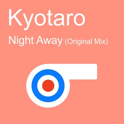 Night Away (Original Mix)/Kyotaro