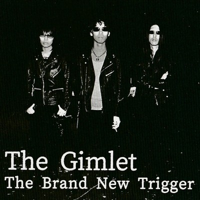 The Brand New Trigger/The Gimlet