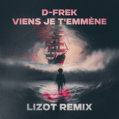 Viens je t'emmene (LIZOT Remix)/D-Frek