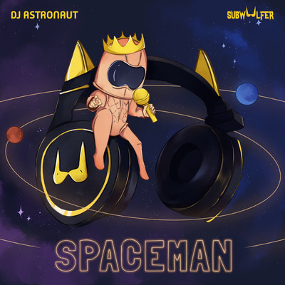 Spaceman/DJ ASTRONAUT／Subwoolfer