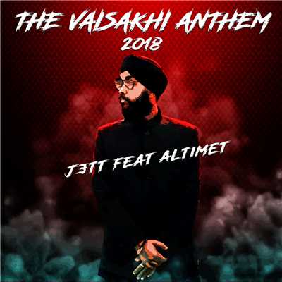 シングル/The Vaisakhi Anthem 2018 (featuring Altimet)/Jett