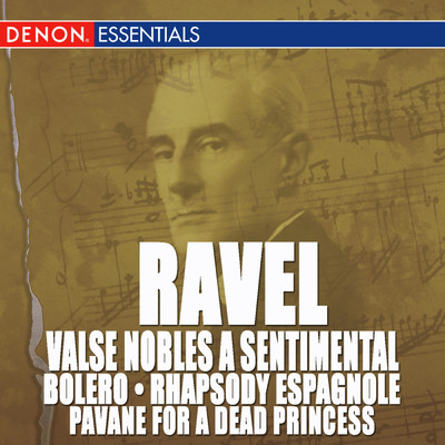 Ravel: Valse Nobles and Sentimentale, Bolero, Rhapsody Espagnole & Pavane/Various Artists