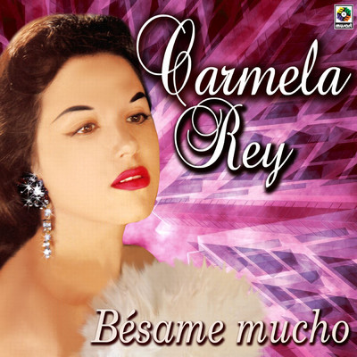 アルバム/Besame Mucho/Carmela Rey