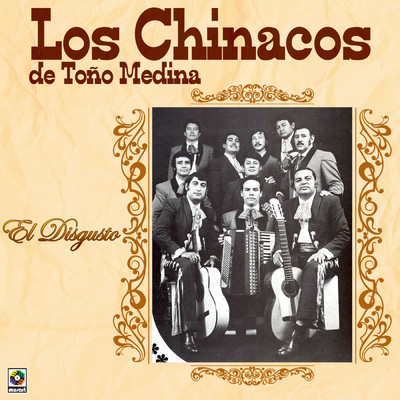 アルバム/El Disgusto/Los Chinacos de Tono Medina