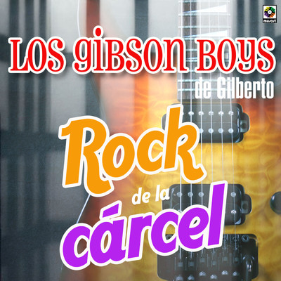 Rock De La Carcel/Los Gibson Boys de Gilberto