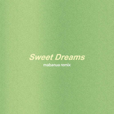 Sweet Dreams feat. 藤原さくら (mabanua remix)/SANABAGUN.