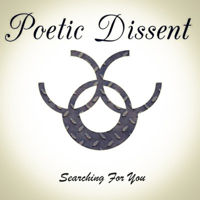 Searching For You/Poetic Dissent