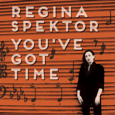 You've Got Time (chamber version)/Regina Spektor