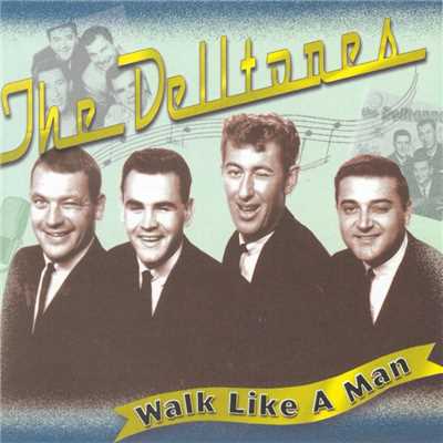 Walk Like A Man/The Delltones