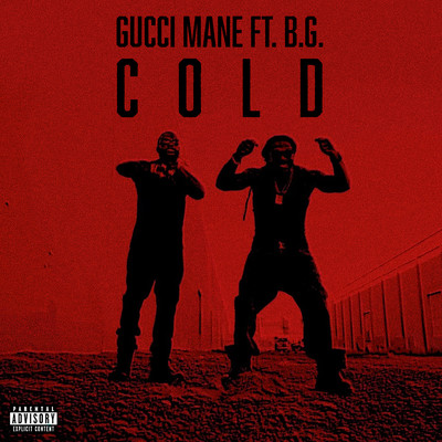 Cold (feat. B.G. & Mike WiLL Made-It)/Gucci Mane