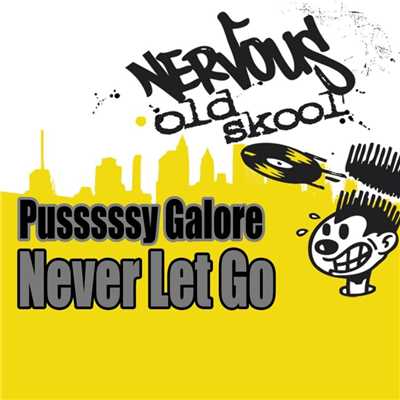 アルバム/Never Let Go/Pusssssy Galore
