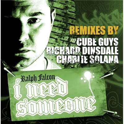 アルバム/I Need Someone - Remixes By The Cube Guys, Richard Dinsdale And Charlie Solana/Ralph Falcon