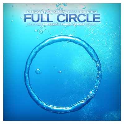 シングル/Full Circle feat. The Stetz (Antranig Instrumental)/DJ Mog & Paul Kennedy