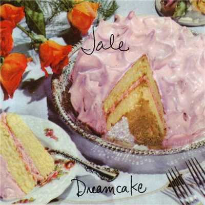 Dreamcake/Jale