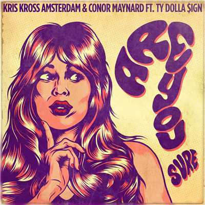 Are You Sure？ (feat. Ty Dolla $ign) [Acoustic Version]/Kris Kross Amsterdam & Conor Maynard