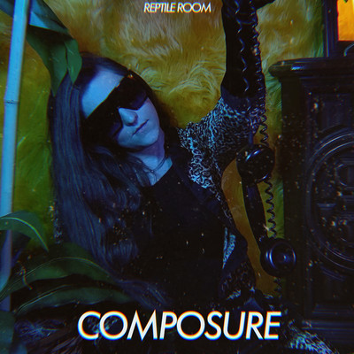 Composure/Reptile Room