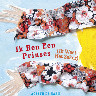 アルバム/Ik Ben Een Prinses (Ik Weet Het Zeker)/Ageeth De Haan