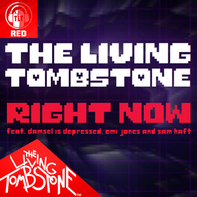 Right Now (feat. Damsel Is Depressed, Emi Jones & Sam Haft) [Red Version]/The Living Tombstone