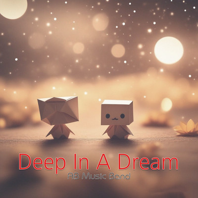 Deep In A Dream (Instrumental)/AB Music Band