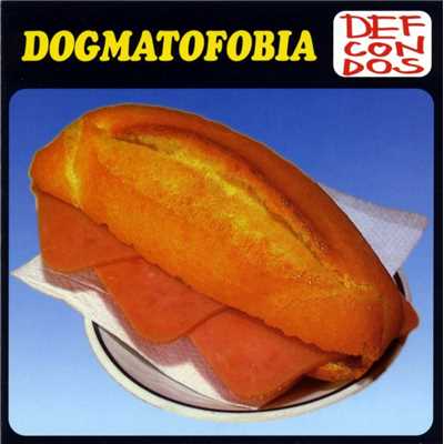アルバム/Dogmatofobia/Def Con Dos