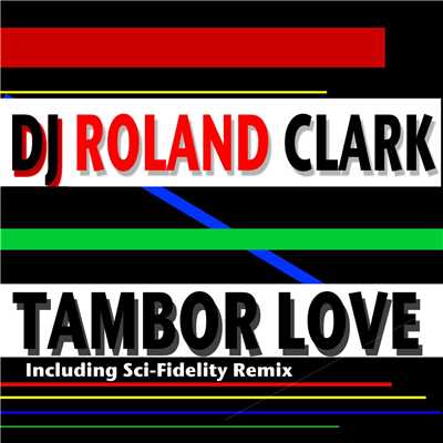Tambor Love (RC Brown Eyed Buddhist Remix Instr)/DJ Roland Clark
