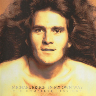 アルバム/In My Own Way: The Complete Sessions/Michael Bruce