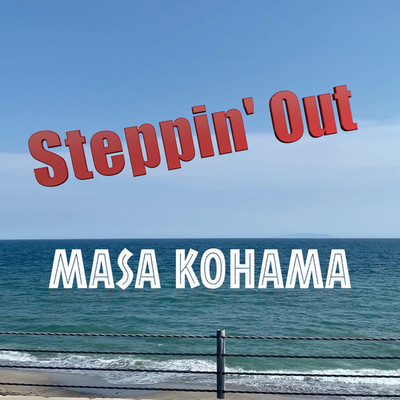 Steppin' Out/マサ小浜