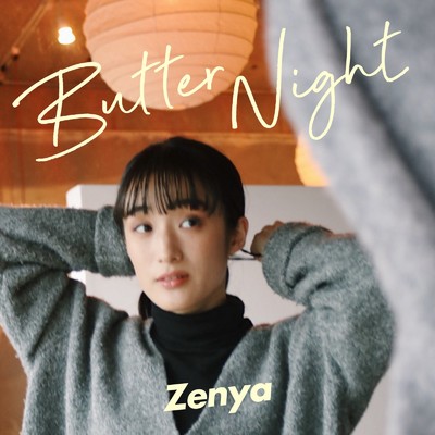シングル/Butter Night/Zenya