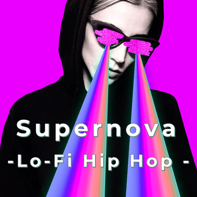 Supernova-Lo-Fi Hip Hop -/Lo-Fi Chill