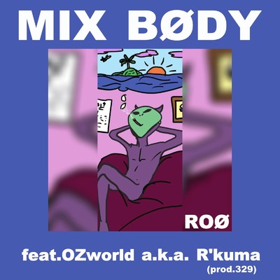 MIX BODY (feat. OZworld a.k.a. R'kuma)/ROO