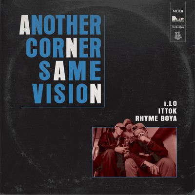 シングル/ANOTHER CORNER, SAME VISION/RHYME BOYA, i.LO & ITTOK