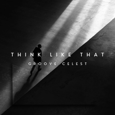 シングル/Think Like That/Groove Celest