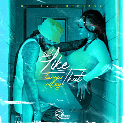 Just Like That (Explicit)/T.Riley