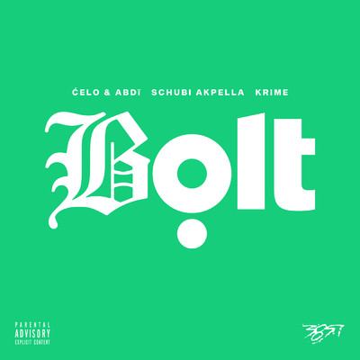 Bolt (Explicit)/Celo & Abdi／Krime／Schubi AKpella