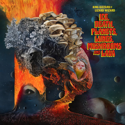 Ice, Death, Planets, Lungs, Mushrooms And Lava (Explicit)/King Gizzard & The Lizard Wizard