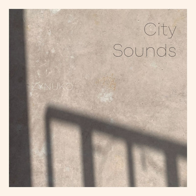 City Sounds/Zynuko／Chyio／Myiwa