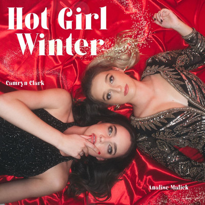 Hot Girl Winter/Analise Malick／Camryn Clark