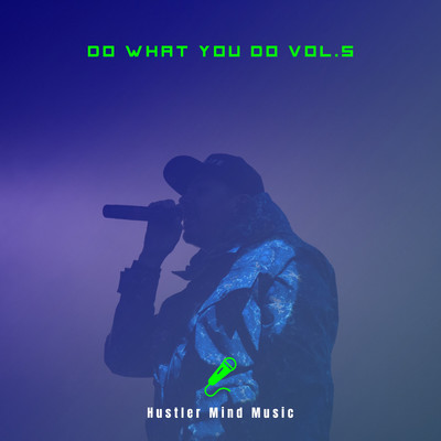 アルバム/Do What  You Do Vol.5/Hustler Mind Music