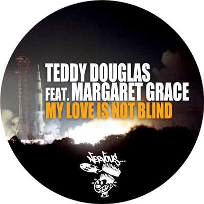 シングル/My Love Is Not Blind (Chus Remix) [feat. Margaret Grace]/Teddy Douglas