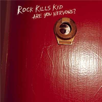Are You Nervous？/Rock Kills Kid