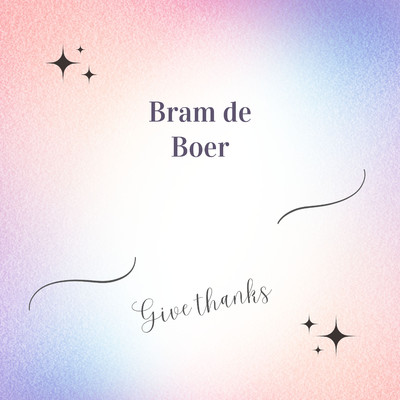 アルバム/Give thanks/Bram de Boer