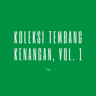 アルバム/Koleksi Tembang Kenangan, Vol. 1/Tari