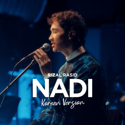 シングル/Nadi (Korean Version)/Rizal Rasid
